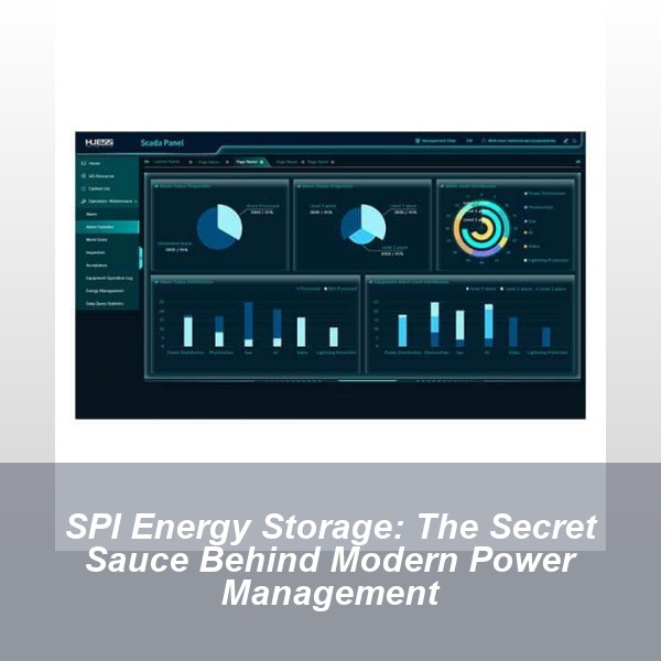 SPI Energy Storage: The Secret Sauce Behind Modern Power Management